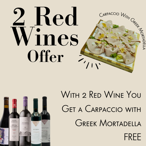 Cinque Red Wine Offer: With 2 Red Wines you get a Carpaccio with Greek Mortadella FREE